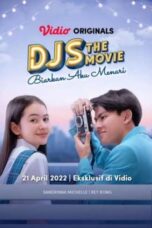 DJS The Movie: Biarkan Aku Menari (2022)