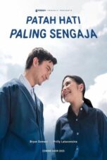 Patah Hati Paling Sengaja (2025)